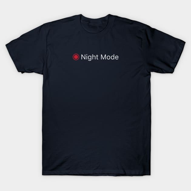 NIGHT MODE T-Shirt by encip